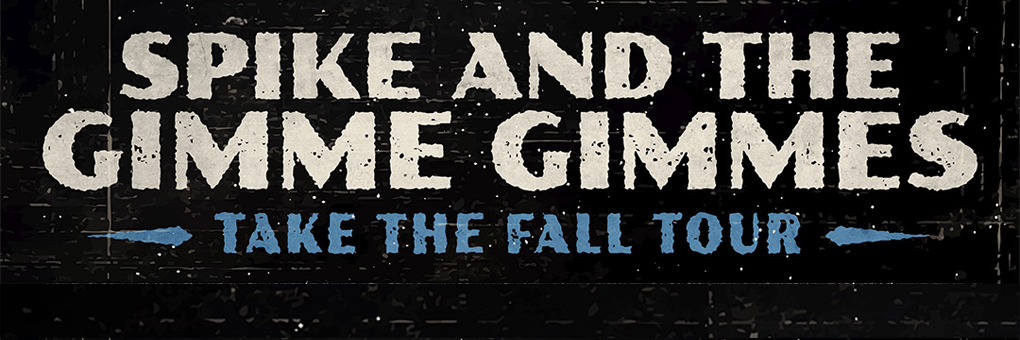 SPIKE AND THE GIMME GIMMES