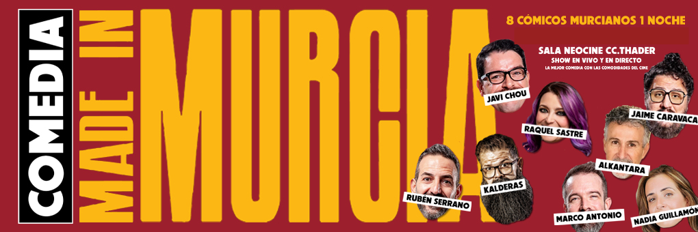 COMEDIA MADE IN MURCIA EN NEOCINE MURCIA