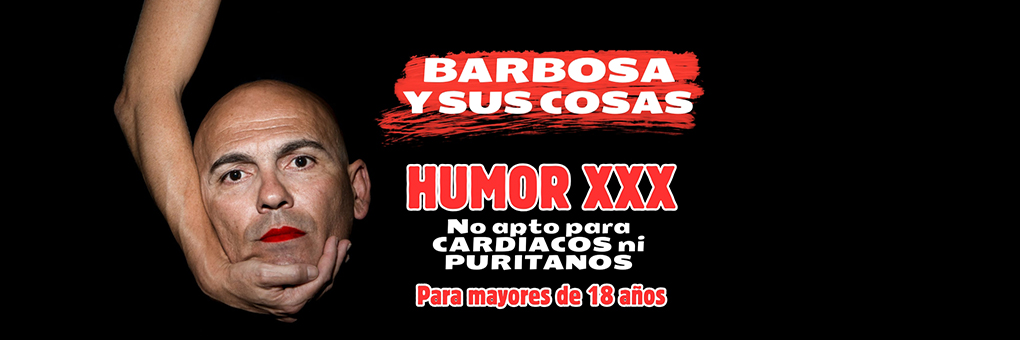 MONÓLOGO BARBOSA Y SUS COSAS EN NEOCINE MURCIA