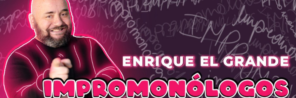 IMPROMONÓLOGO ENRIQUE EL GRANDE EN NEOCINE MURCIA
