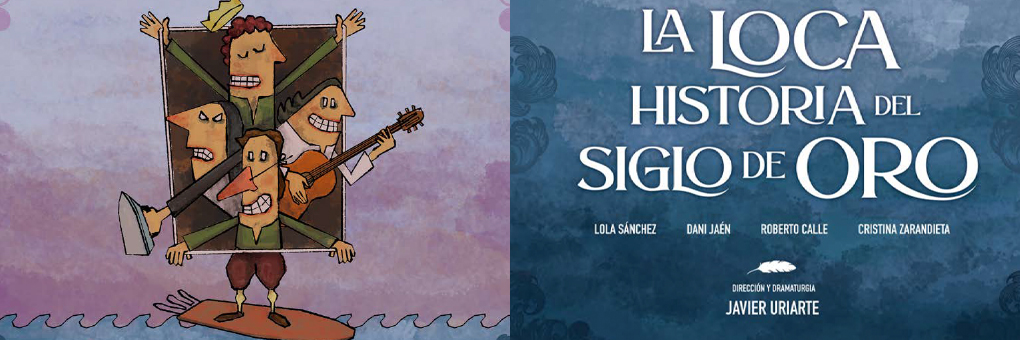 LA LOCA HISTORIA DEL SIGLO DE ORO - ESPACIO LA HIGUERA