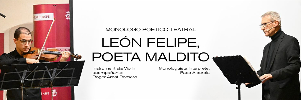 LEÓN FELIPE, POETA MALDITO - ESPACIO LA HIGUERA