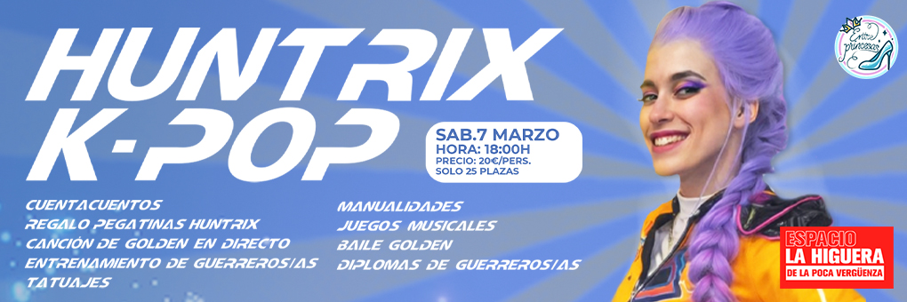 HUNTRIX KPOP - ESPACIO LA HIGUERA