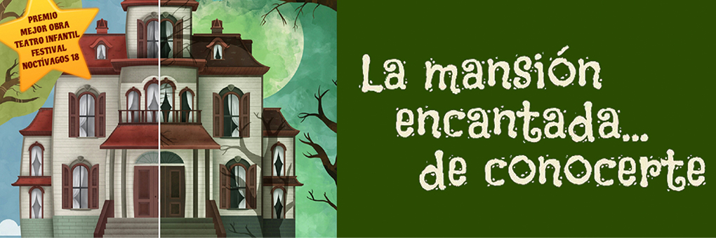 LA MANSIÓN ENCANTADA DE CONOCERTE - ESPACIO LA HIGUERA