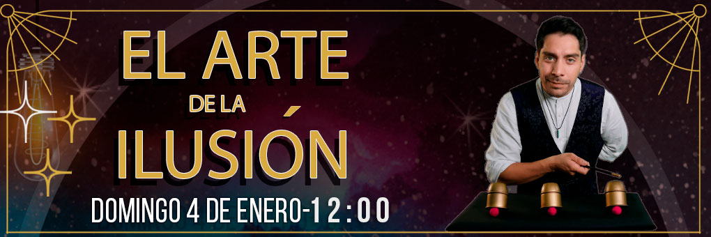 El Arte de la Ilusión - Espectáculo Familiar