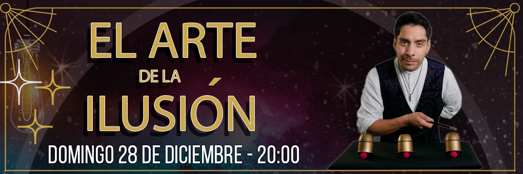 El Arte de la Ilusión - Espectáculo Familiar
